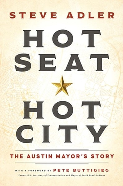 Hot Seat -- Hot City: The Austin Mayor's Story