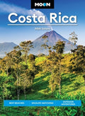 Moon Costa Rica: Best Beaches, Wildlife-Watching, Outdoor Adventures