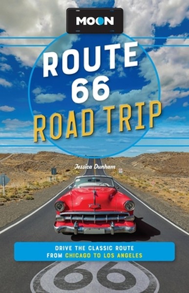 Moon Route 66 Road Trip: Drive the Classic Route from Chicago to Los Angeles