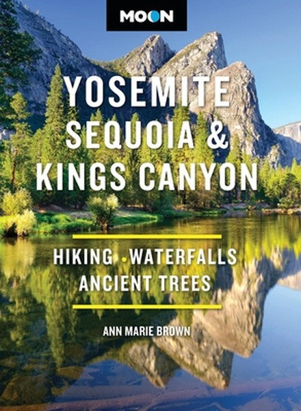 Moon Yosemite, Sequoia & Kings Canyon: Hiking, Waterfalls, Ancient Trees