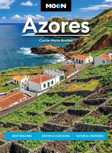 Moon Azores: Best Beaches, Diving & Kayaking, Natural Wonders