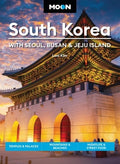 Moon South Korea: With Seoul, Busan & Jeju Island: Temples & Palaces, Mountains & Beaches, Nightlife & Street Food
