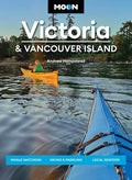 Moon Victoria & Vancouver Island: Whale-Watching, Hiking & Paddling, Local Seafood