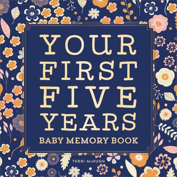 Baby Memory Book: Your First Five Years - Keepsake Journal for New & Expecting Parents, Milestone Scrapbook from Birth t