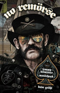 No Remörse: The Illustrated True Stories of Lemmy Kilmister and Motörhead
