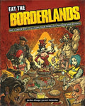 Eat the Borderlands: One Loader Bot's Culinary Tour Through Pandora and Beyond!