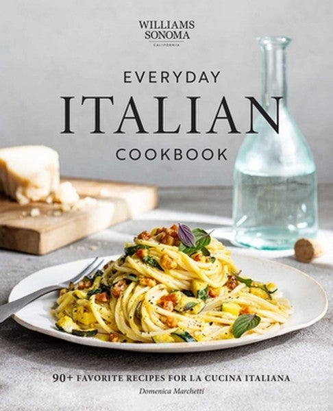 Everyday Italian Cookbook: 90+ Favorite Recipes for La Cucina Italiana (Italian Recipes, Italian Cookbook, Williams-Sono