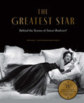 The Greatest Star: Behind the Scenes of Sunset Boulevard - The Official 75th Anniversary Collector's Edition Including t