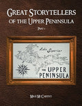 Great Storytellers of the Upper Peninsula