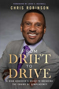From Drift to Drive: A High Achievers Guide to Breaking the Chains of Complacency