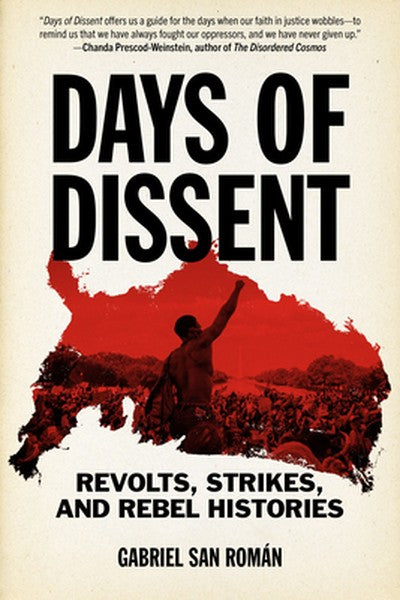 Days of Dissent: Revolts, Strikes, and Rebel Histories