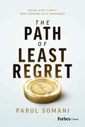 The Path of Least Regret: Decide with Clarity. Move Forward with Confidence.