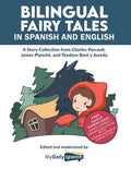 Bilingual Fairy Tales in Spanish and English: A Story Collection from Charles Perrault, James Planché, and Teodoro Baró 