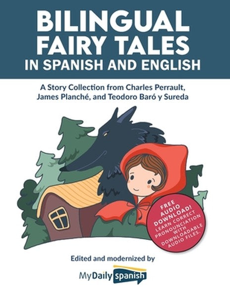 Bilingual Fairy Tales in Spanish and English: A Story Collection from Charles Perrault, James Planché, and Teodoro Baró 