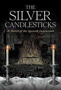The Silver Candlesticks: A Novel of the Spanish Inquisition