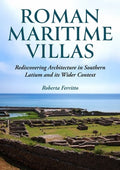 Roman Maritime Villas: Rediscovering Architecture in Southern Latium and Its Wider Context