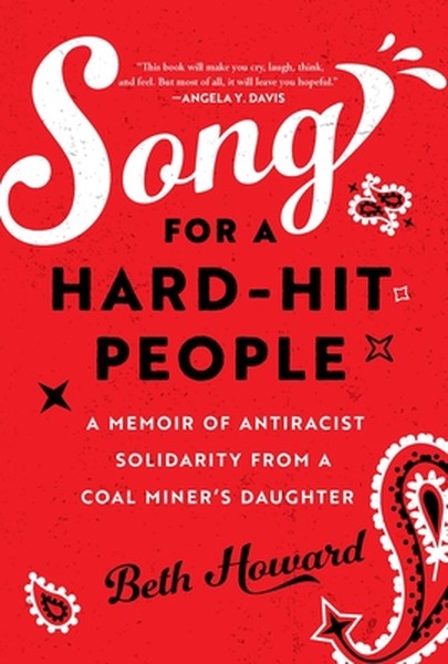 Song for a Hard-Hit People: A Memoir of Antiracist Solidarity from a Coal Miner's Daughter