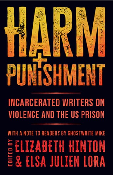 Harm and Punishment: Incarcerated Writers on Violence and the Us Prison