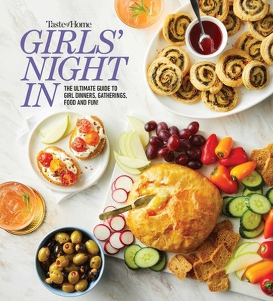 Taste of Home Girls Night in: The Ultimate Guide to Girl Dinners, Recipes & Hosting Parties