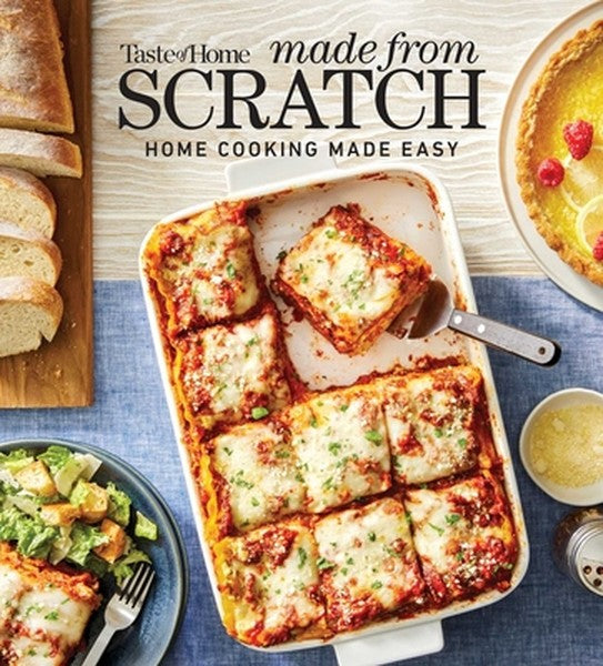 Taste of Home Made from Scratch: 275 Recipes Heirloom and Copycat Favorites Nutrition Facts Included