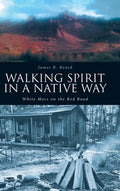 Walking Spirit in a Native Way: White Mocs on the Red Road