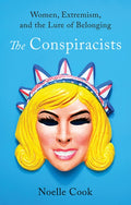 The Conspiracists: Women, Extremism, and the Lure of Belonging