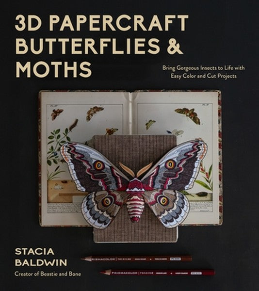 3D Papercraft Butterflies & Moths: Bring Gorgeous Insects to Life with Easy Color and Cut Projects