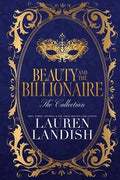 Beauty and the Billionaire: The Collection