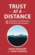 Trust at a Distance: 6 Strategies for Managing in Remote Workspaces