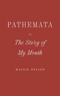 Pathemata, Or, the Story of My Mouth