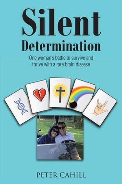 Silent Determination: One woman's battle to survive and thrive with a rare brain disease