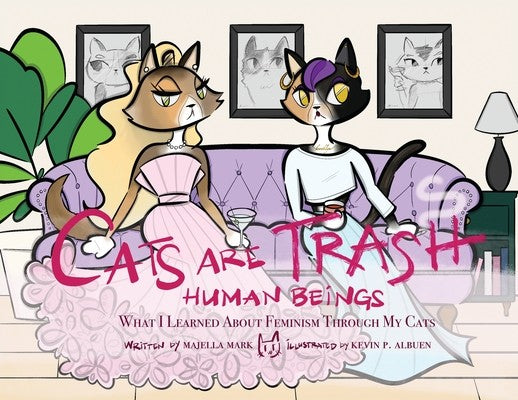 Cats Are Trash Human Beings