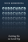 Surrender: Letting Go to Level Up