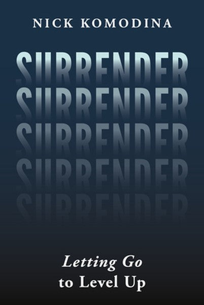 Surrender: Letting Go to Level Up