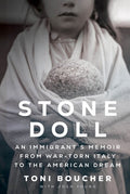 Stone Doll: An Immigrant's Memoir from War-Torn Italy to the American Dream