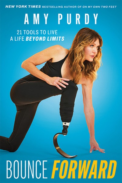 Bounce Forward: 21 Tools to Live a Life Beyond Limits