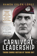 Carnivore Leadership: Taking Charge Instead of Taking Shit