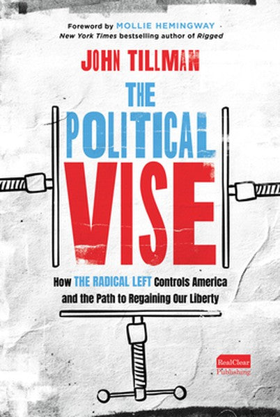 The Political Vise: How the Radical Left Controls America and the Path to Regaining Our Liberty