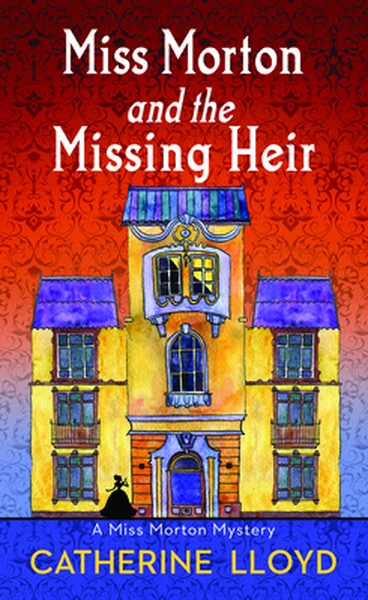 Miss Morton and the Missing Heir: Miss Morton Mysteries