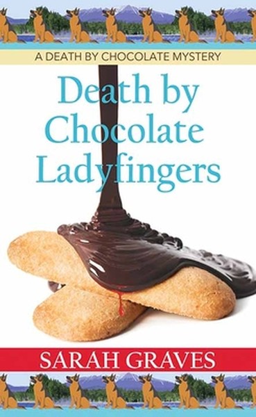 Death by Chocolate Ladyfingers: Death by Chocolate Mysteries