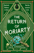The Return of Moriarty: Sherlock Holmes Is Dead But His Nemesis Is Not