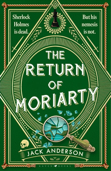 The Return of Moriarty: Sherlock Holmes Is Dead But His Nemesis Is Not
