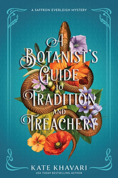 A Botanist's Guide to Tradition and Treachery: A Saffron Everleigh Mystery