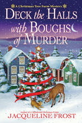 Deck the Halls with Boughs of Murder: A Christmas Tree Farm Mystery