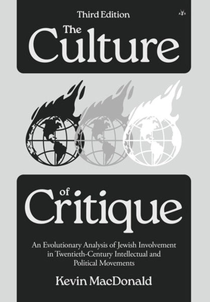 The Culture of Critique: An Evolutionary Analysis of Jewish Involvement in Twentieth-Century Intellectual and Political 