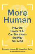 More Human: How the Power of AI Can Transform the Way You Lead