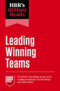 Hbr's 10 Must Reads on Leading Winning Teams (Featuring Tom Brady on the Art of Leading Teammates by Tom Brady and Nitin