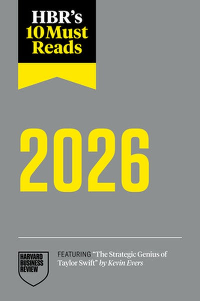 Hbr's 10 Must Reads 2026: The Definitive Management Ideas of the Year from Harvard Business Review (Featuring the Strate