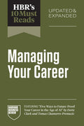 Hbr's 10 Must Reads on Managing Your Career, Updated and Expanded (Featuring Five Ways to Future-Proof Your Career in th