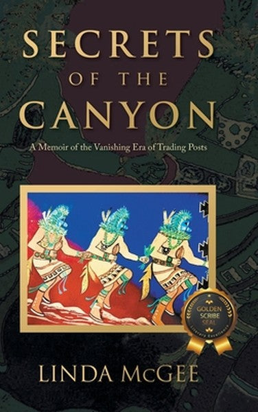 Secrets of the Canyon: A Memoir of the Vanishing Era of Trading Posts